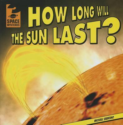 How Long Will the Sun Last? - 9781433992247 by Michael Sabatino, 9781433992247