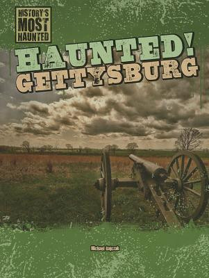Haunted! Gettysburg - 9781433992490 by Michael Rajczak, 9781433992490