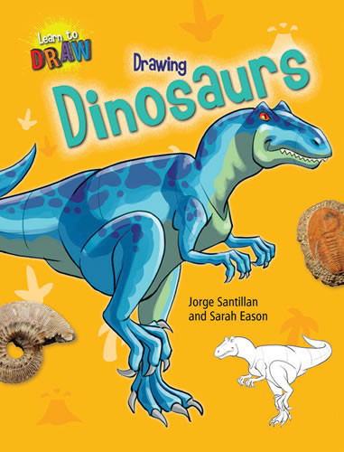 Drawing Dinosaurs - 9781433995286 by Sarah Eason, Jorge Santillan, 9781433995286