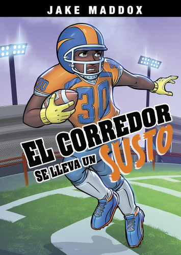 El corredor se lleva un susto (Backfield Blow) (Spanish Edition) by Jake Maddox, Jesus Aburto, 9781669007135