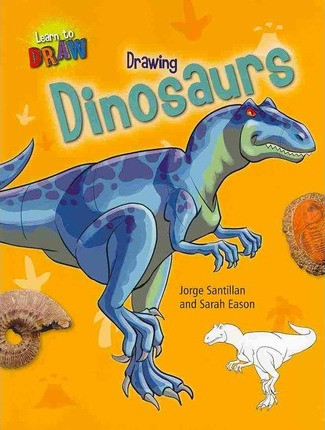 Drawing Dinosaurs - 9781433995293 by Sarah Eason, Jorge Santillan, 9781433995293