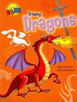 Drawing Dragons - 9781433995330 by Sarah Eason, Jorge Santillan, 9781433995330