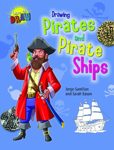 Drawing Pirates and Pirate Ships - 9781433995453 by Sarah Eason, Jorge Santillan, 9781433995453