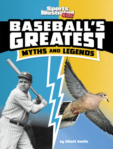 Baseball's Greatest Myths and Legends by Elliott Smith, 9781669040217 Baseball's Greatest Myths and Legends by Elliott Smith, 9781669040217