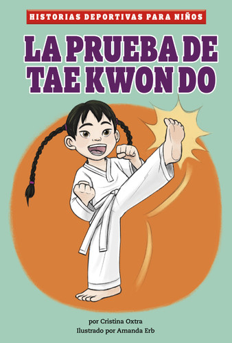 La prueba de taekwondo (Spanish Edition) - 9781484673461 by Cristina Oxtra, Amanda Erb, 9781484673461