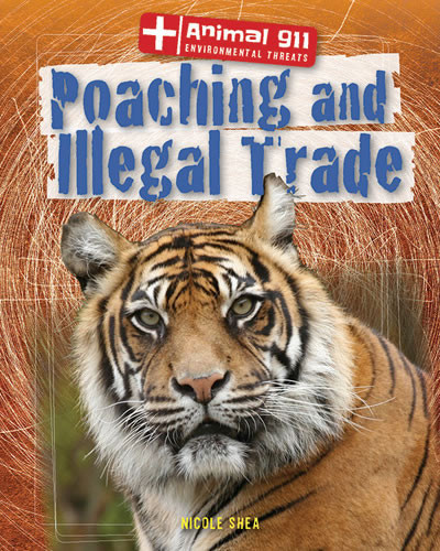 Poaching and Illegal Trade by Nicole Shea, 9781433997181