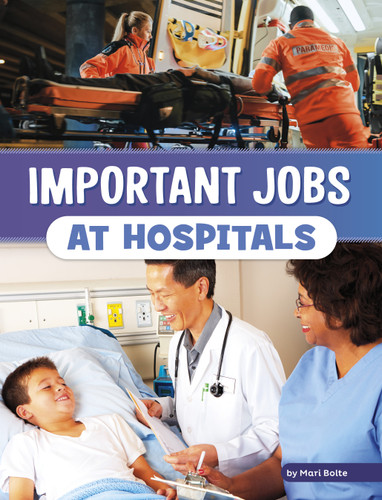 Important Jobs at Hospitals - 9780756572327 by Mari Bolte, 9780756572327