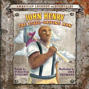 John Henry and the Steel-Driving Man by Virginia Schomp, 9781608704415