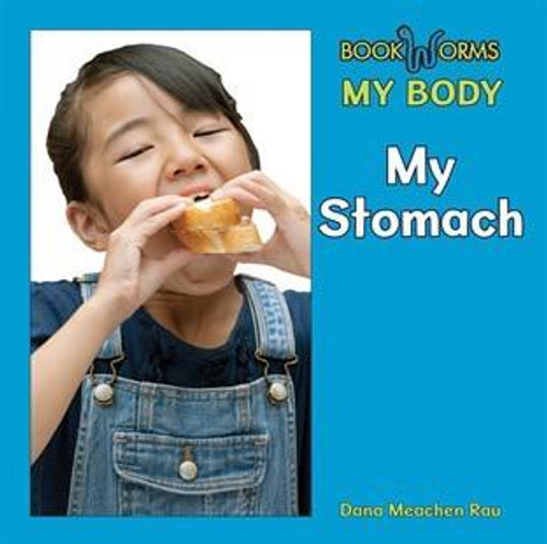 My Stomach - 9781627120371 by Dana Meachen Rau, 9781627120371 My Stomach - 9781627120371 by Dana Meachen Rau, 9781627120371