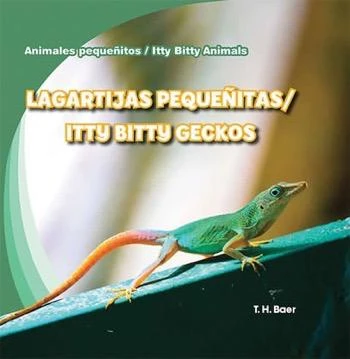 Lagartijas pequeñitas / Itty Bitty Geckos by T. H. Baer, 9781433999055