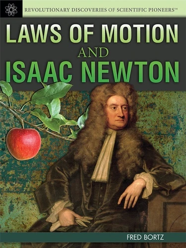Laws of Motion and Isaac Newton by Fred Bortz, 9781477718087