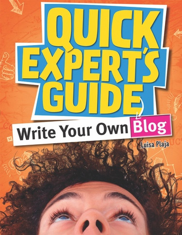 Write Your Own Blog - 9781477728192 by Luisa Plaja, 9781477728192