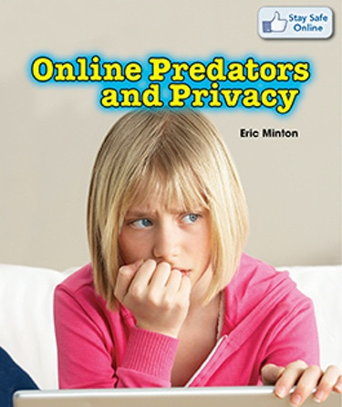 Online Predators and Privacy - 9781477729403 by Eric Minton, 9781477729403