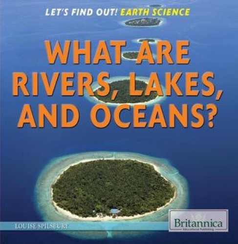 What Are Rivers, Lakes, and Oceans? - 9781622752812 by Louise Spilsbury