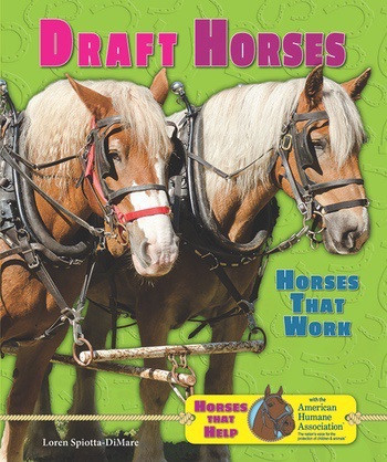 Draft Horses (Horses That Work) by Loren Spiotta-Dimare, 9780766042209