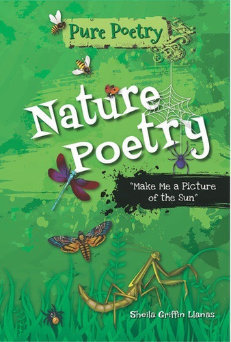 Nature Poetry (“Make Me a Picture of the Sun”) by Sheila Griffin Llanas, 9780766042445