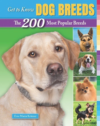 Get to Know Dog Breeds (The 200 Most Popular Breeds) - 9781464404597 by Eva-Maria Krämer, 9781464404597