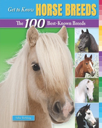 Get to Know Horse Breeds (The 100 Best-Known Breeds) - 9781464404610 by Silke Behling, 9781464404610
