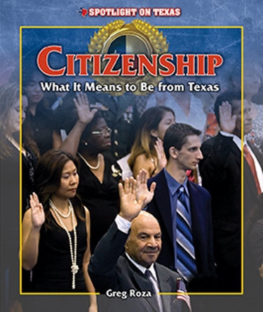 Citizenship: What It Means to Be from Texas - 9781477745465 by Jason Steinagle, 9781477745465