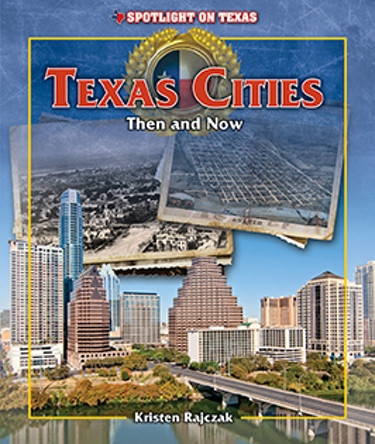 Texas Cities: Then and Now - 9781477745519 by Greg Roza, 9781477745519