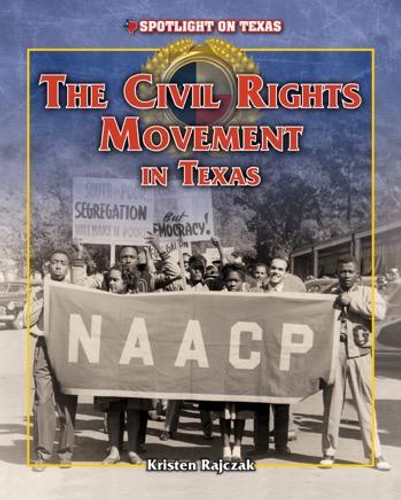 The Civil Rights Movement in Texas - 9781477745625 by Kristen Rajczak Nelson, 9781477745625