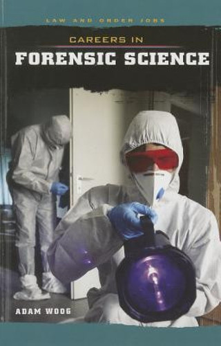 Careers in Forensic Science - 9781627124201 by Adam Woog
