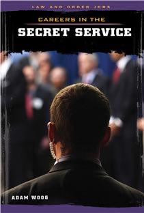 Careers in the Secret Service by Adam Woog, 9781627124348