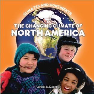 The Changing Climate of North America by Patricia K. Kummer, 9781627124522