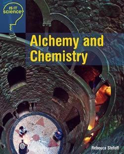 Alchemy and Chemistry by Rebecca Stefoff, 9781627125093