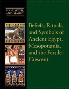 Beliefs, Rituals, and Symbols of Ancient Egypt, Mesopotamia, and the Fertile Crescent by Dean Miller, 9781627125697