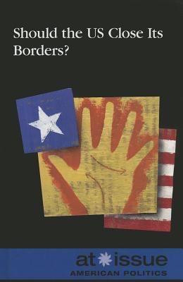 Should the U.S. Close Its Borders? - 9780737768602 by Louise I. Gerdes, 9780737768602