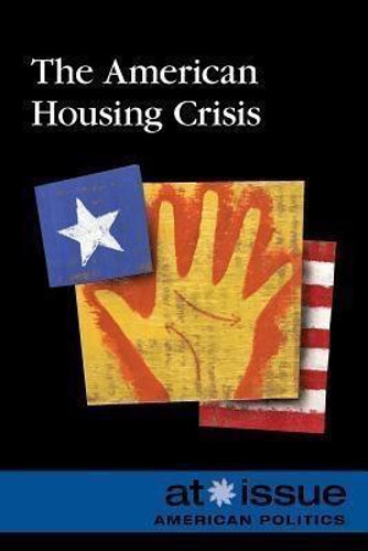 The American Housing Crisis - 9780737768190 by Louise I. Gerdes, 9780737768190 The American Housing Crisis - 9780737768190 by Louise I. Gerdes, 9780737768190