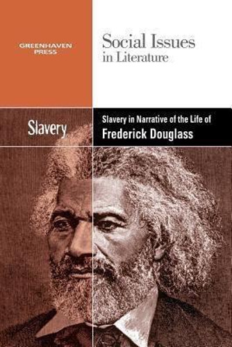 Slavery and Racism in the Narrative Life of Frederick Douglass - 9780737769876 by Claudia Durst Johnson, 9780737769876 Slavery and Racism in the Narrative Life of Frederick Douglass - 9780737769876 by Claudia Durst Johnson, 9780737769876