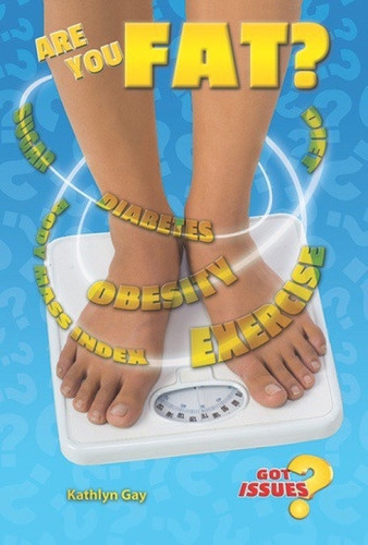 Are You Fat? (The Obesity Issue for Teens) by Kathlyn Gay, 9780766043220