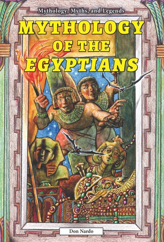 Mythology of the Egyptians by Don Nardo, 9780766061675