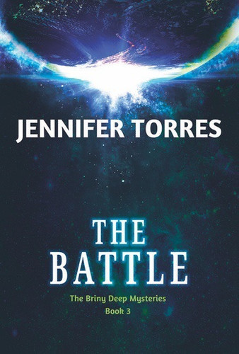 The Battle (The Briny Deep Mysteries Book 3) - 9781622851874 by Jennifer Torres, 9781622851874