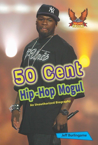 50 Cent (Hip-Hop Mogul) - 9781622852024 by Jeff Burlingame, 9781622852024