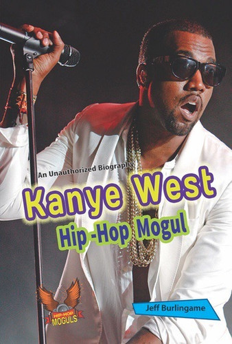 Kanye West (Hip-Hop Mogul) by Jeff Burlingame, 9781622852116