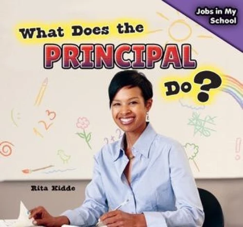 What Does the Principal Do? - 9781477764770 by Rita Kidde