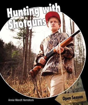 Hunting with Shotguns - 9781477767054 by Annie Wendt Hemstock, 9781477767054