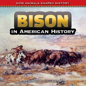 Bison in American History - 9781477767573 by Norman D. Graubart, 9781477767573