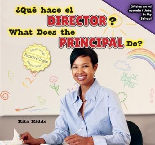 ¿Qué hace el director? / What Does the Principal Do? (Bilingual Edition) by Eida de la Vega, Rita Kidde, 9781477767900