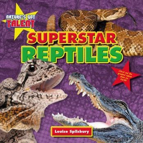 Superstar Reptiles - 9781477770566 by Louise Spilsbury, 9781477770566