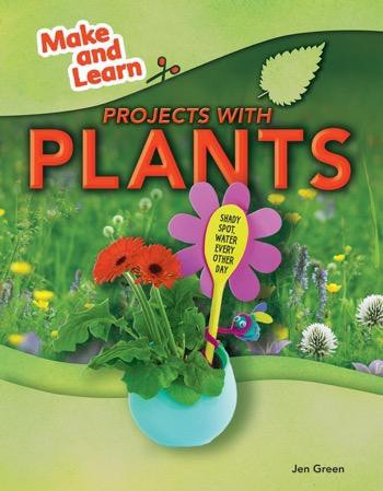 Projects with Plants - 9781477771617 by Jen Green, 9781477771617
