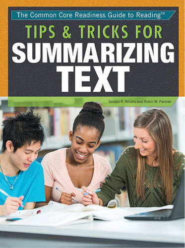 Tips & Tricks for Summarizing Text by Sandra K. Athans, Robin W. Parente, 9781477775837