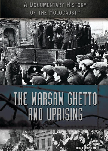 The Warsaw Ghetto and Uprising by Jeri Freedman, 9781477776056