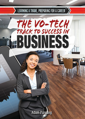 The Vo-Tech Track to Success in Business by Adam Furgang, 9781477777220