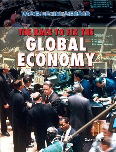The Race to Fix the Global Economy by Sarah Levete, 9781477778449