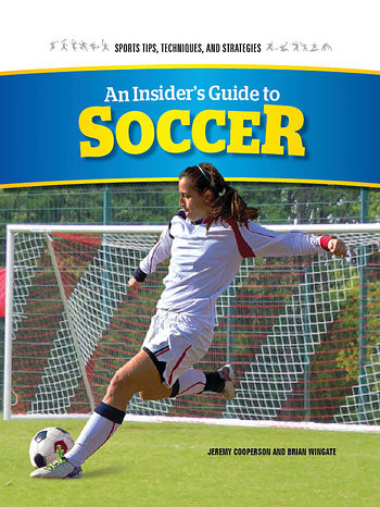 An Insider's Guide to Soccer - 9781477785911 by Brian Wingate, Jeremy Cooperson, 9781477785911