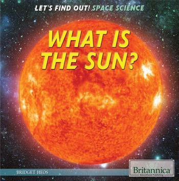 What Is the Sun? - 9781622754618 by Bridget Heos, 9781622754618